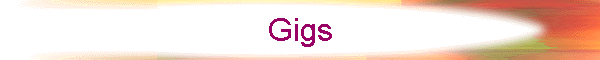Gigs