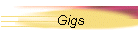 Gigs